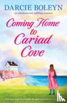 Boleyn, Darcie - Coming Home to Cariad Cove - An emotional and uplifting romance