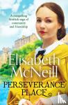 McNeill, Elisabeth - Perseverance Place - A compelling saga of community and friendship