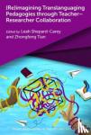 - (Re)imagining Translanguaging Pedagogies through Teacher-Researcher Collaboration