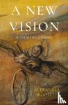 Woolley, Alexander - A New Vision - A Fresh Beginning