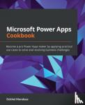 Mendoza, Eickhel - Microsoft Power Apps Cookbook - Become a pro Power Apps maker by applying practical use cases to solve ever-evolving business challenges