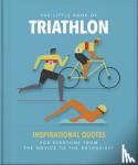 Orange Hippo! - The Little Book of Triathlon - Inspirational Quotes for Everyone from the Novice to the Enthusiast