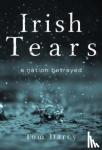 Darcy, Tom - Irish Tears, a Nation Betrayed