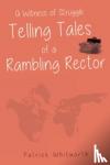 Whitworth, Patrick - A Witness of Struggle: Telling Tales of a Rambling Rector