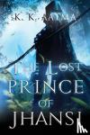K. Aatma, K. - The Lost Prince of Jhansi