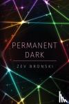 Bronski, Zev - Permanent Dark