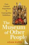Kuper, Adam - The Museum of Other People