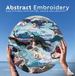 Botelho, Emily - Abstract Embroidery - Slow Stitching with Texture, Colour and Creativity