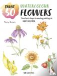 Brown, Penny - Paint 50: Watercolour Flowers - From Basic Shapes to Amazing Paintings in Super-Easy Steps