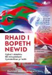  - Rhaid i Bopeth Newid - Cyfrol i Ddathlu 60 Mlwyddiant Cymdeithas yr Iaith