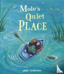 Chapman, Jane - Mole's Quiet Place