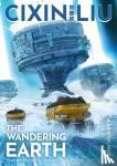 Liu, Cixin - Cixin Liu's The Wandering Earth - A Graphic Novel