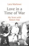 Marlowe, Lara - Love in a Time of War