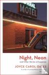 Joyce Carol Oates, Oates - Night, Neon