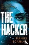 Scanlan, Daniel - The Hacker - He's Online. He's Anonymous. He's Deadly.