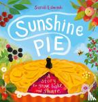 Edmonds, Sarah - Sunshine Pie - A story to grow, bake and share