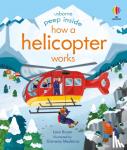 Bryan, Lara - Peep Inside How a Helicopter Works
