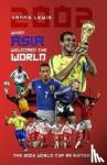 Lewis, Danny - When Asia Welcomed the World - The 2002 World Cup Revisited