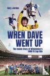 Jordan, Gary - When Dave Went Up
