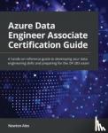 Alex, Newton - Azure Data Engineer Associate Certification Guide