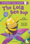Dougherty, John - The Lola Bee Bop: A Bloomsbury Young Reader