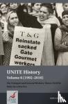 Weir, Adrian - UNITE History Volume 6 (1992-2010) - The Transport and General Workers' Union (TGWU): Unity for a New Era