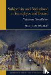 Fogarty, Matthew - Subjectivity and Nationhood in Yeats, Joyce, and Beckett - Nietzschean Constellations
