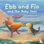 Simmons, Jane - Ebb and Flo and the Baby Seal