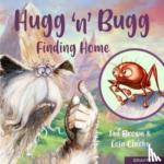 Brown, Ian - Hugg 'n' Bugg: Finding Home