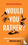 Brocklehurst, Harrison - WOULD YOU RATHER?