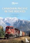 Lothian, Ian - Canadian Pacific in the Rockies