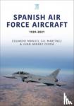 Manuel, Eduardo, Cerda, Juan Arraez - Spanish Air Force Aircraft: 1939-2021