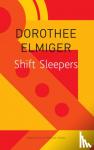 Elmiger, Dorothee, Ewing, Megan - Shift Sleepers