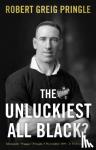 Pringle, Robert Greig - The Unluckiest All Black? - Alexander 'Nugget' Pringle, 9 November 1899 - 21 February 1973