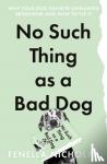 Nicholas, Fenella - No Such Thing as a Bad Dog