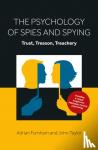 Furnham, Adrian, Taylor, John - The Psychology of Spies and Spying - Trust, Treason, Treachery
