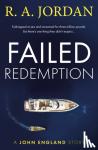 Jordan, R A - Failed Redemption - A John England Story