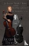 Thomas, Jacqueline - Jacksons, Monk & Rowe and the Brodsky Quartet - the formative years