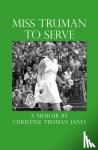 Janes, Christine Truman - Miss Truman to Serve