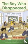 Keeley, Rob - The Boy Who Disappeared and Other Stories