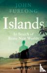 Furlong, John - Islands - In Search of Brave New Worlds