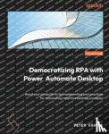 Krause, Peter - Democratizing RPA with Power Automate Desktop