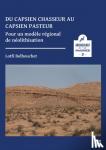 Belhouchet, Lotfi (Directeur de la Division du Developpement Museographique, Institut National du Patrimoine (INP-Tunisie)) - Du capsien chasseur au capsien pasteur