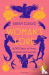 Clegg, Sarah - Woman's Lore - 4,000 Years of Sirens, Serpents and Succubi