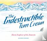 Thermes, Jennifer - The Indestructible Tom Crean
