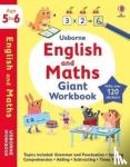 Bathie, Holly, Greenwell, Jessica, Bingham, Jane (EDFR), Watson, Hannah (EDITOR) - Usborne English and Maths Giant Workbook 5-6