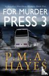 Hayes, P.M.A. - For Murder Press 3