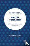 Fuchs, Christian (Paderborn University, Germany) - Digital Humanism - A Philosophy for 21st Century Digital Society