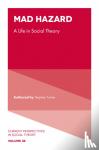 Turner, Stephen (University of South Florida, USA) - Mad Hazard - A Life in Social Theory
