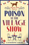 Coles, Catherine - Poison at the Village Show